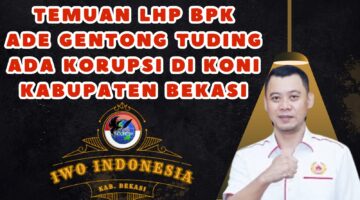 Temuan LHP BPK, Ade Gentong Tuding Ada Korupsi Di KONI Kabupaten Bekasi.